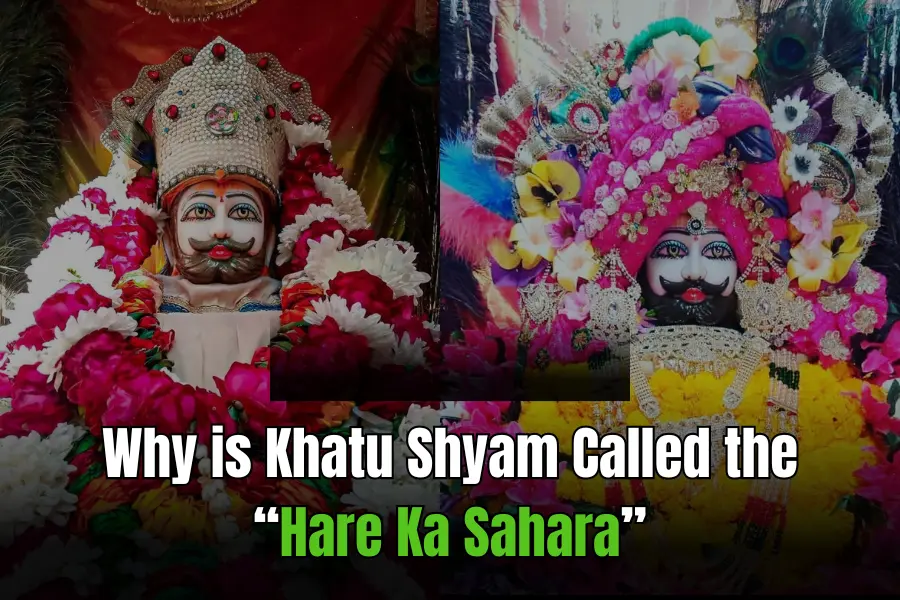 Why is Khatu Shyam Called the Hare Ka Sahara